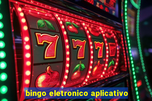 bingo eletronico aplicativo