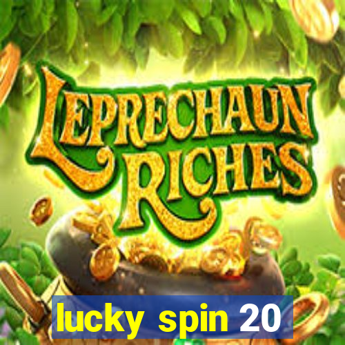 lucky spin 20