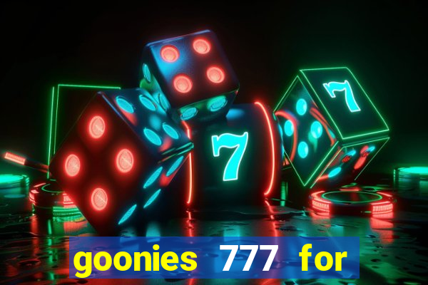 goonies 777 for slot games