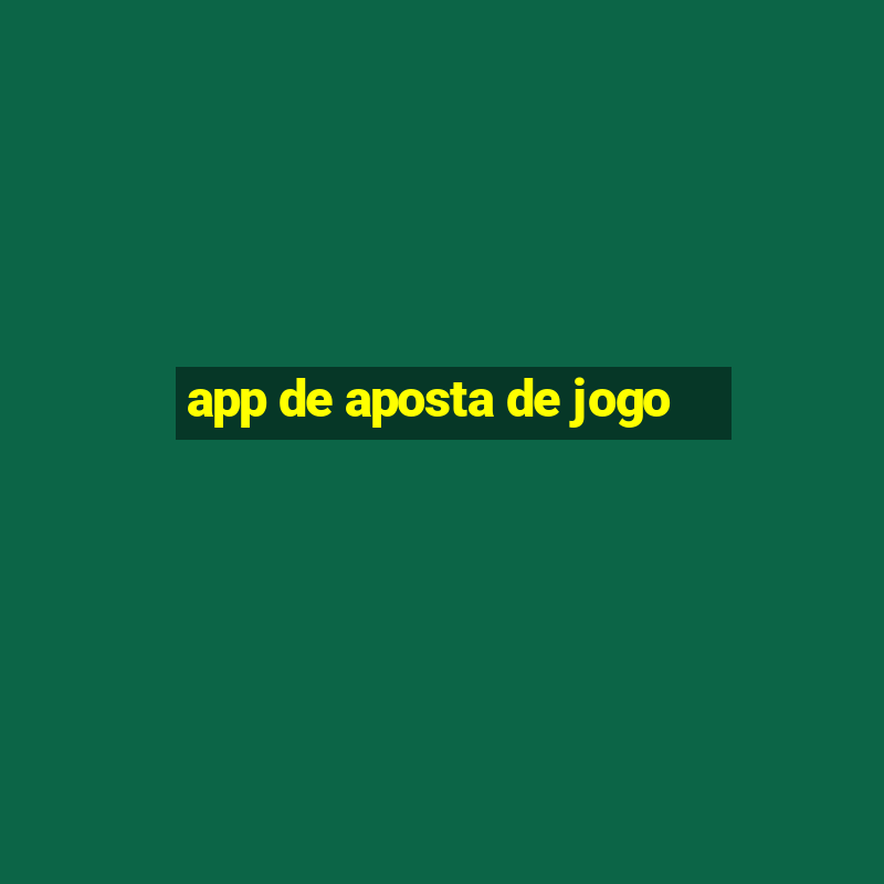 app de aposta de jogo