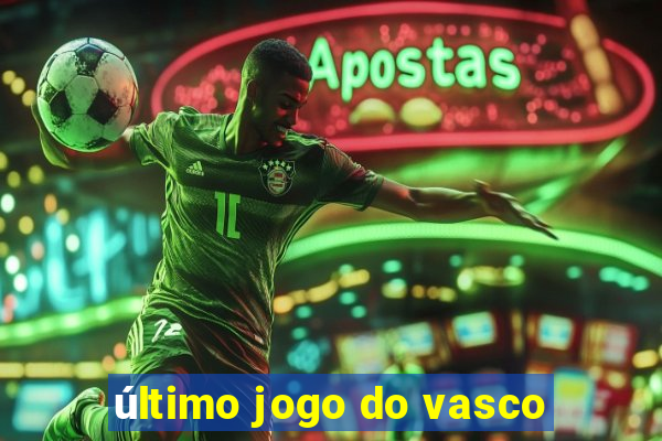 último jogo do vasco