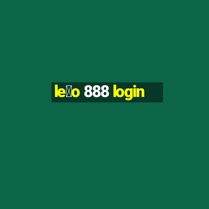 le茫o 888 login