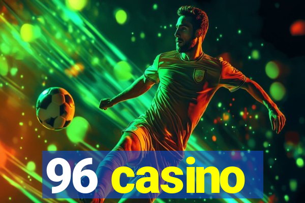 96 casino