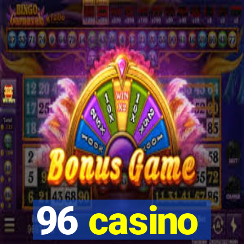 96 casino