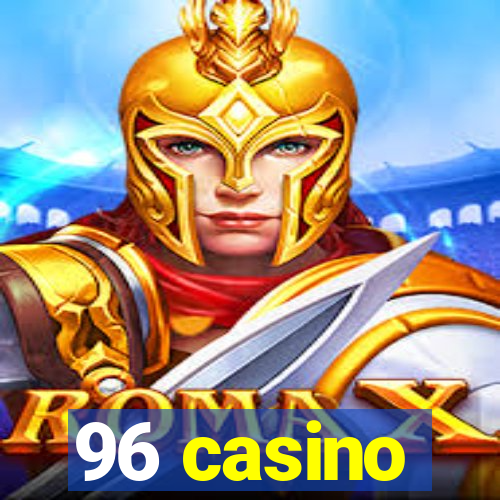 96 casino