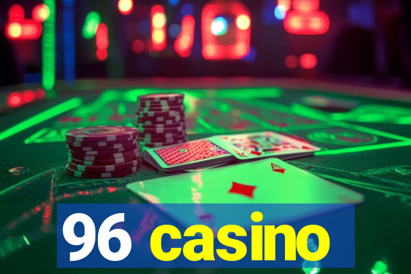 96 casino