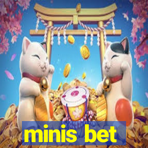 minis bet