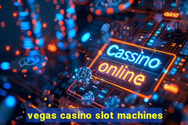 vegas casino slot machines