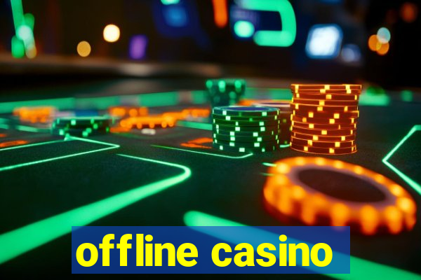 offline casino