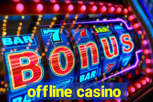 offline casino