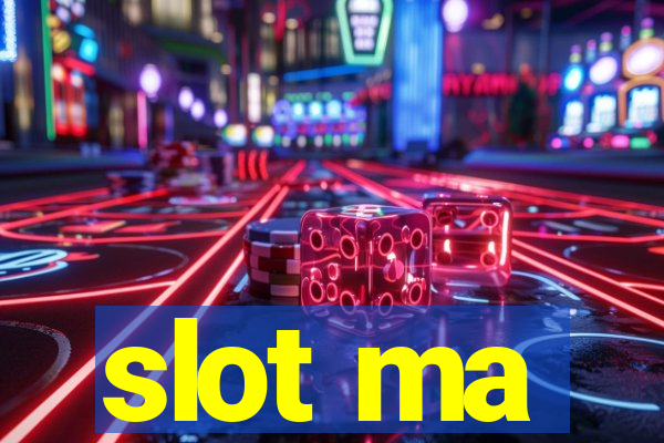 slot ma