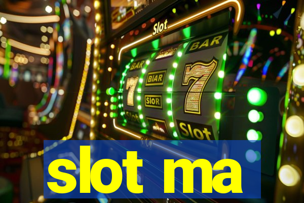 slot ma