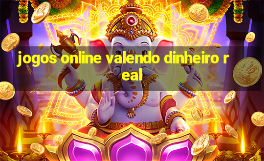 jogos online valendo dinheiro real