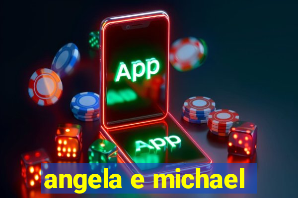 angela e michael