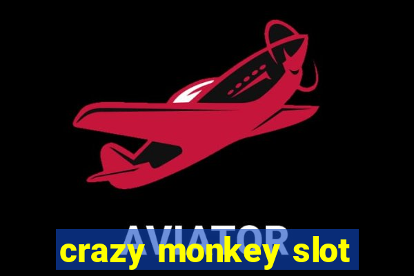 crazy monkey slot