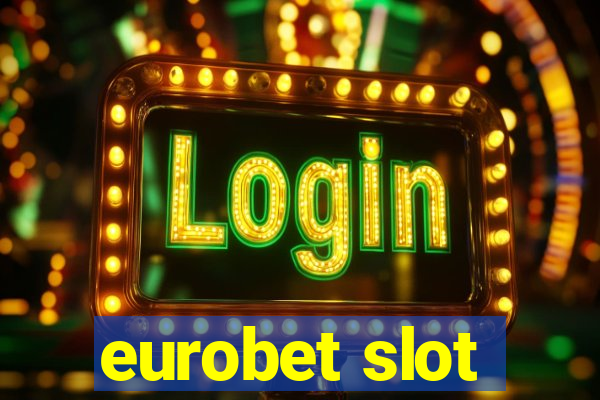 eurobet slot