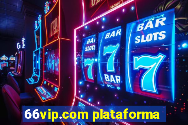 66vip.com plataforma