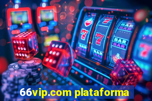 66vip.com plataforma