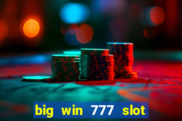 big win 777 slot online login