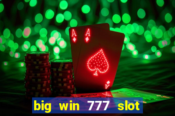 big win 777 slot online login