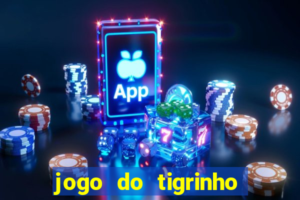 jogo do tigrinho com rodadas grátis