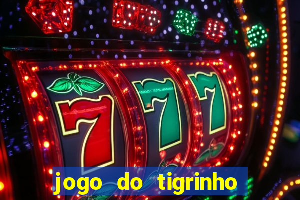 jogo do tigrinho com rodadas grátis