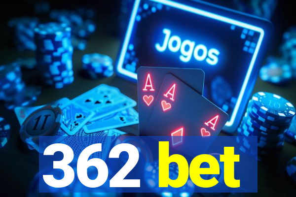 362 bet