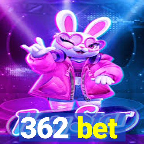 362 bet