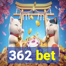 362 bet