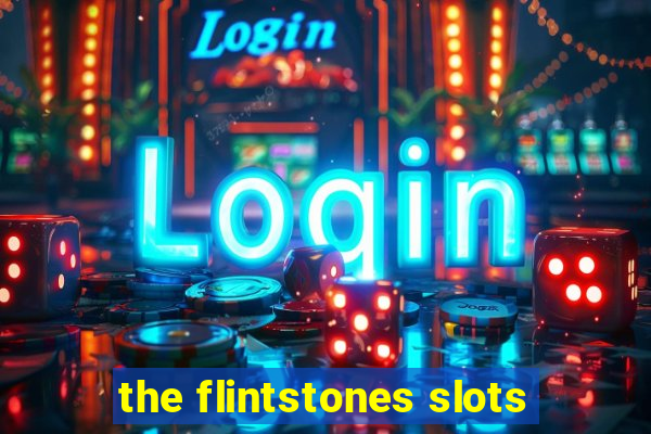 the flintstones slots