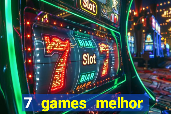 7 games melhor horário para jogar