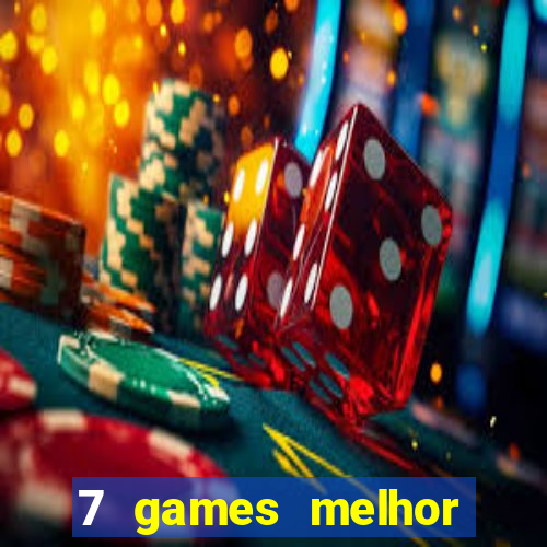 7 games melhor horário para jogar