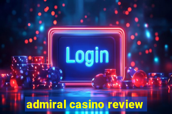 admiral casino review