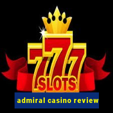 admiral casino review