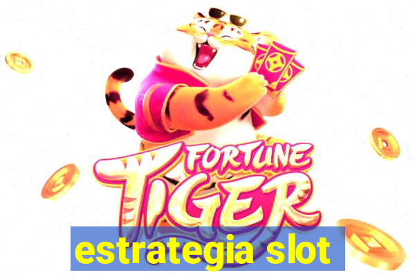 estrategia slot