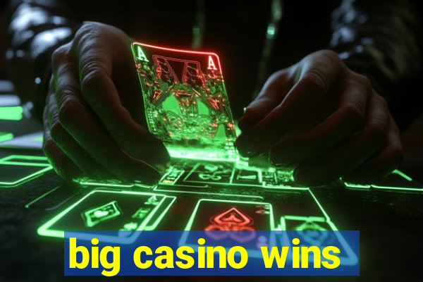 big casino wins