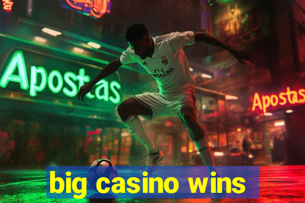 big casino wins