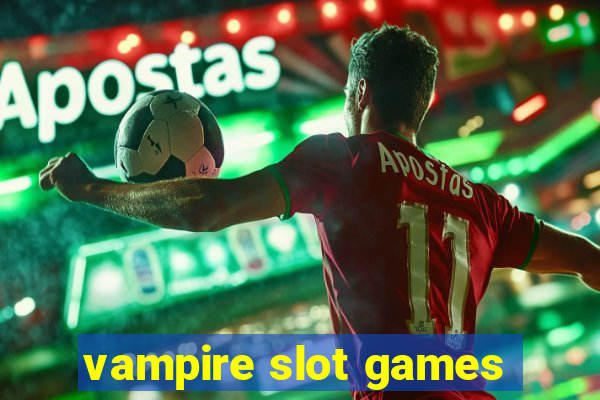 vampire slot games