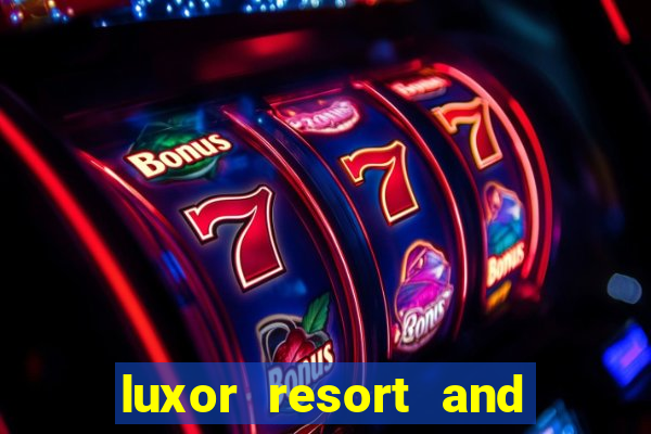 luxor resort and casino hotel