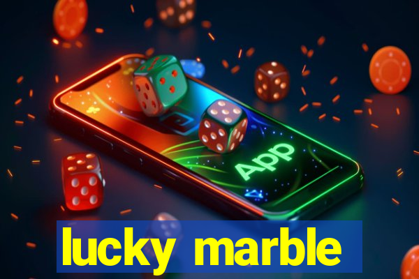 lucky marble