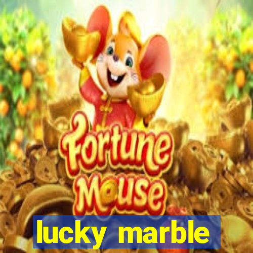 lucky marble