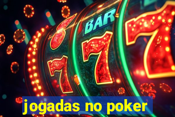 jogadas no poker