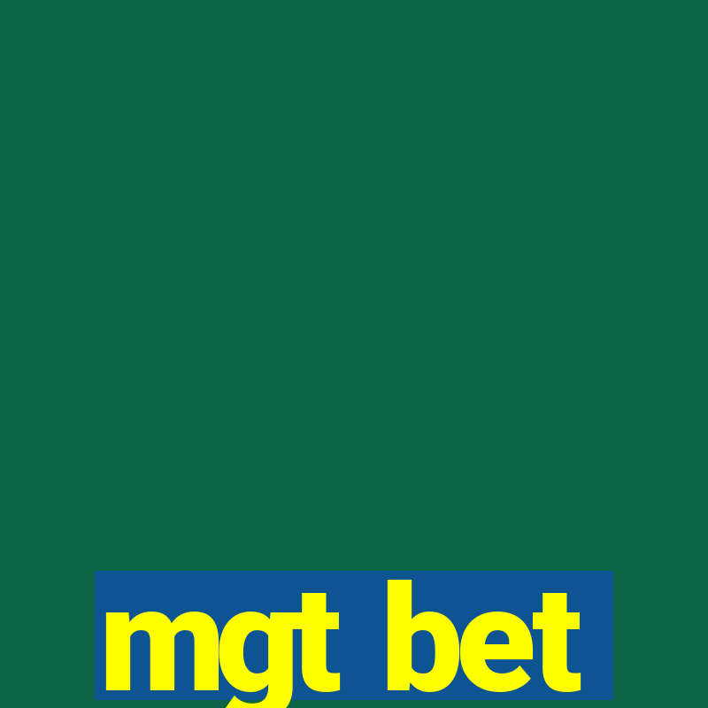 mgt bet