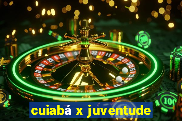 cuiabá x juventude