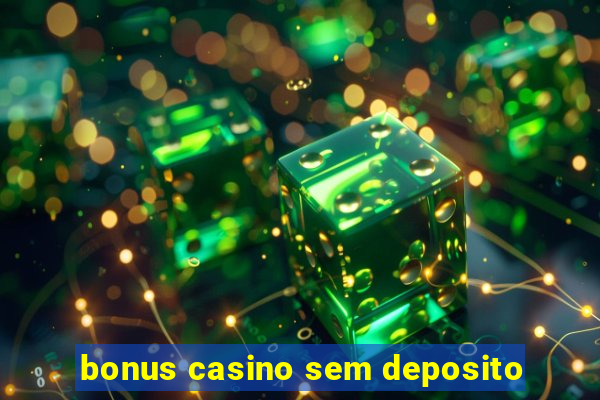 bonus casino sem deposito