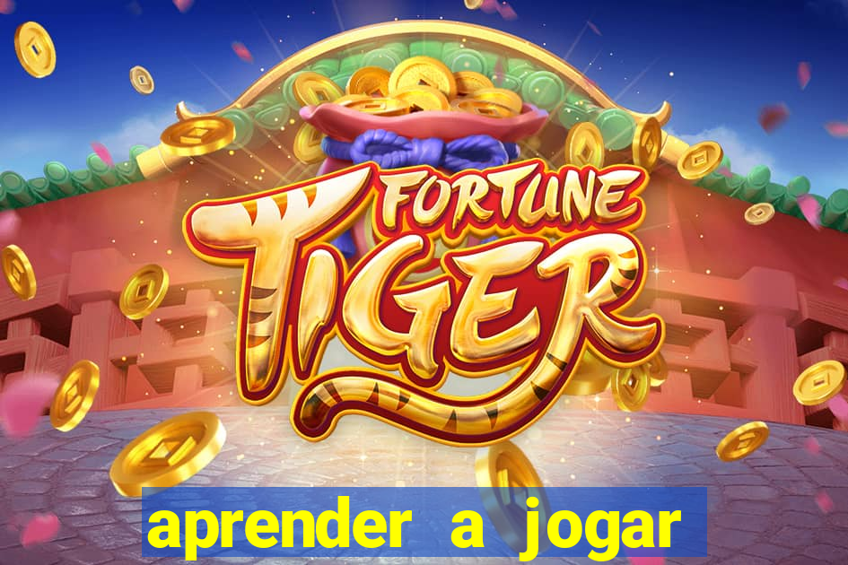 aprender a jogar no tigre