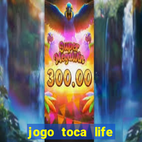 jogo toca life world grátis