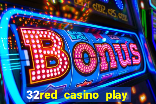 32red casino play slots roulette and blackjack