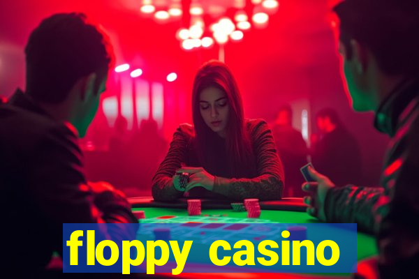 floppy casino