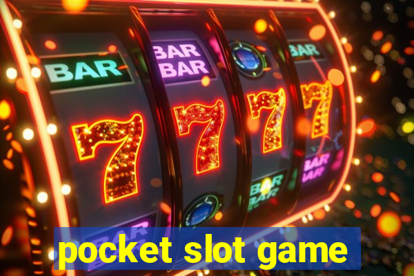 pocket slot game